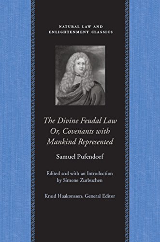 Divine Feudal Law: Or, Covenants With Mankind, Represented (Natural Law and Enlightenment Classics)