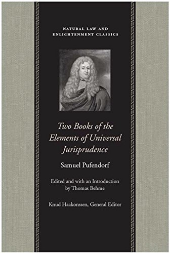Two Books of the Elements of Universal Jurisprudence (Natural Law and Enlightenment Classics)