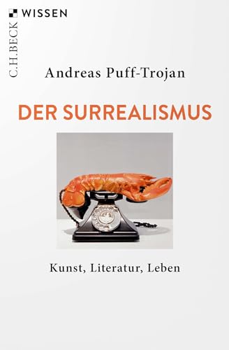 Der Surrealismus: Kunst, Literatur, Leben (C.H.BECK Wissen)