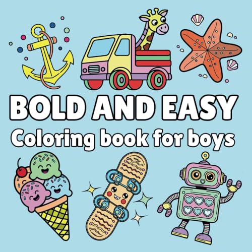 Bold and Easy: Coloring Book for Boys (Bold Boys Coloring Adventures) von Independently published