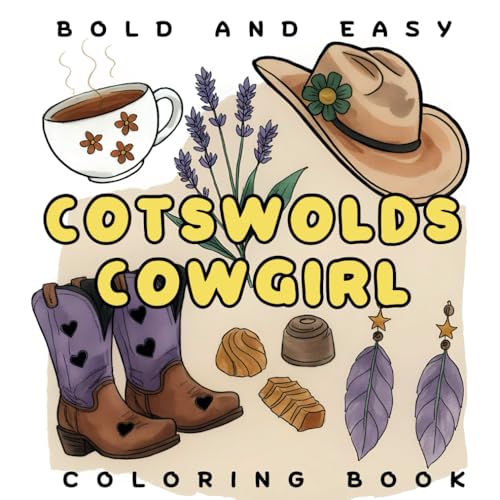Cotswolds Cowgirl Bold and Easy Coloring Book: 40+ Cute and Simple Designs for Girls Featuring Country Lifestyle Vibe in Fashion, Flowers, Sweet Treats, Animals and More von Independently published