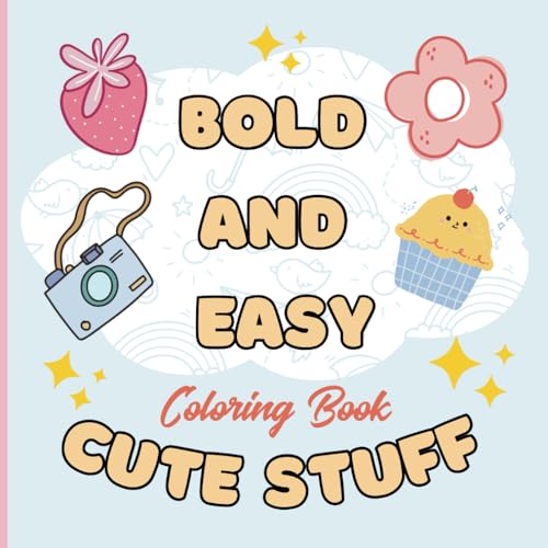 Cute Stuff: Bold and Easy Coloring Book von Independently published