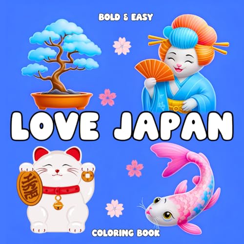 Love Japan: Bold and Easy Coloring Book von Independently published