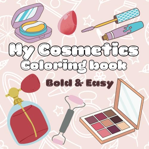 My Cosmetics Coloring Book: Bold & Easy von Independently published