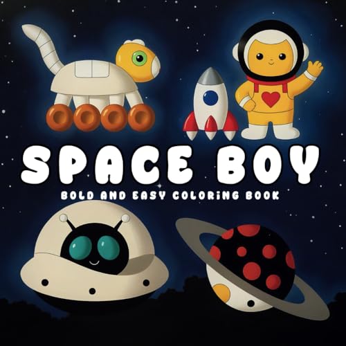 Space Boy: Bold and Easy Coloring Book (Bold Boys Coloring Adventures) von Independently published