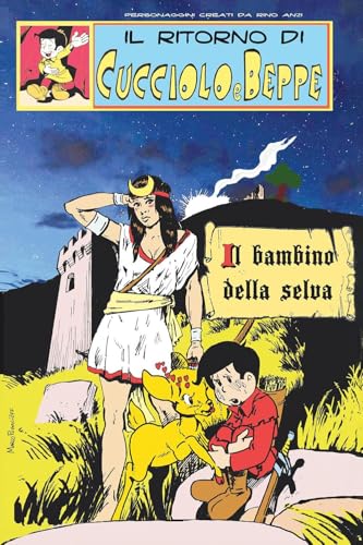 Il ritorno di Cucciolo e Beppe. Il bambino della selva von Youcanprint