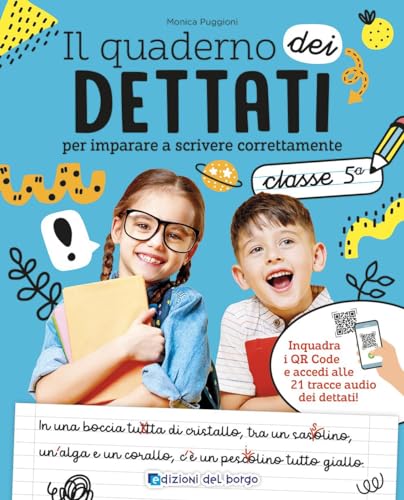 Il quaderno dei dettati. Classe 5. Con QR code con tracce audio (i quaderni di italiano)