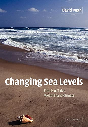 Changing Sea Levels: Effects of Tides, Weather and Climate von Cambridge University Press