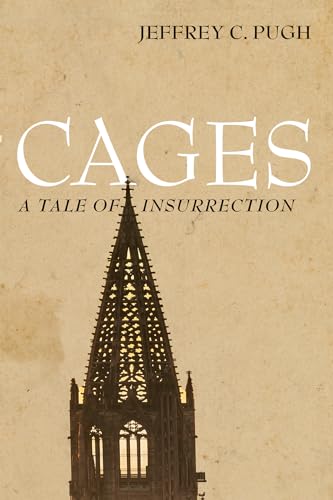 Cages: A Tale of Insurrection Cages: A Tale of Insurrection von Resource Publications