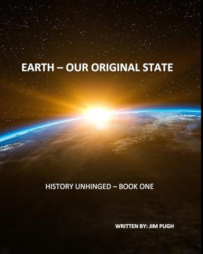 History Unhinged: Earth - Our Original State History Unhinged: Earth - Our Original State von Blurb