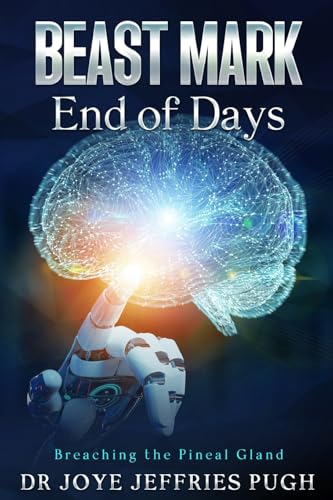 Beast Mark: End of Days “Breaching the Pineal Gland" von Lulu.com