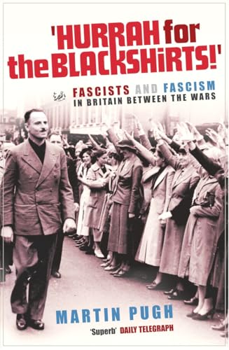 Hurrah For The Blackshirts!: Fascists and Fascism in Britain Between the Wars von Pimlico