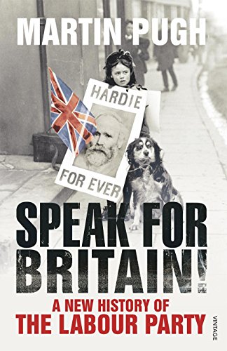 Speak for Britain!: A New History of the Labour Party von Vintage