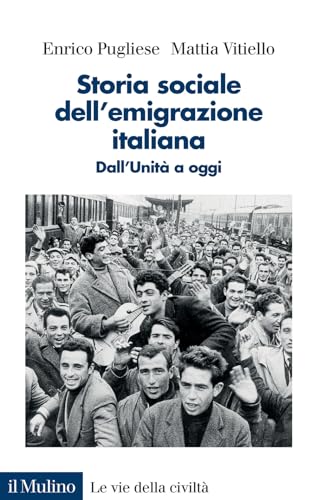 Storia sociale dell'emigrazione italiana. Dall'Unità a oggi (Le vie della civiltà)