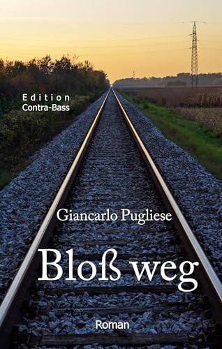 Bloss weg: Roman von Edition Contra-Bass