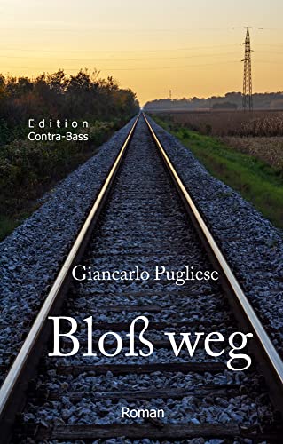 Bloss weg: Roman von Edition Contra-Bass