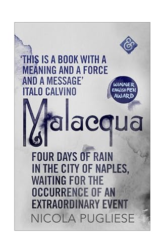 Malacqua: Four Days of Rain in the City of Naples, Waiting for the Occurrence of an Extraordinary Event