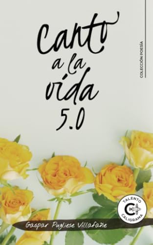 Canto a la vida 5.0 Canto a la vida 5.0 von Caligrama