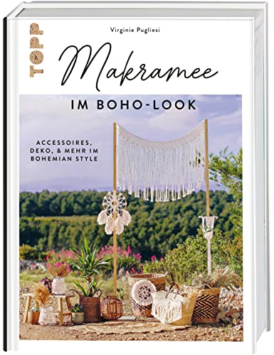 Makramee im Boho-Look. Accessoires, Deko & mehr im Bohemian Style: Wandbehänge, Mandalas, Taschen, Stirnband & mehr. 11 Knoten, 23 Projekte, 3 Zero-Waste-Projekte und über 250 Schrittfotos von Frech