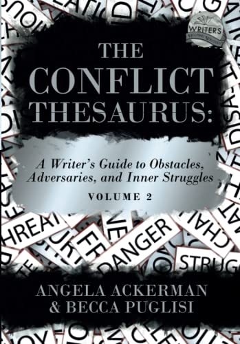 The Conflict Thesaurus: A Writer's Guide to Obstacles, Adversaries, and Inner Struggles (Volume 2) (Writers Helping Writers Series, Band 9) von JADD Publishing