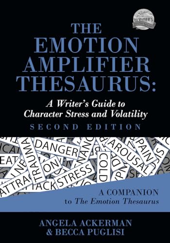 The Emotion Amplifier Thesaurus: A Writer's Guide to Character Stress and Volatility (Second Edition) (Writers Helping Writers Series, Band 10) von JADD Publishing