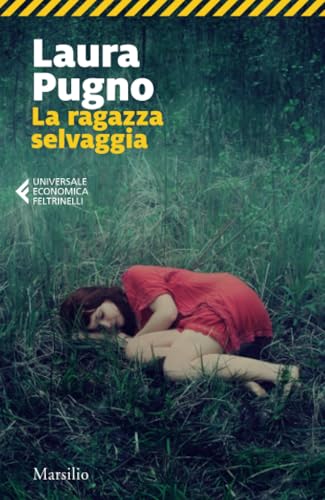 La ragazza selvaggia (Universale economica Feltrinelli) von MARSILIO