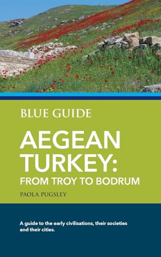 Blue Guide Aegean Turkey: From Troy to Bodrum von Blue Guides
