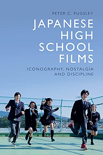 Japanese High School Films: Iconography, Nostalgia and Discipline