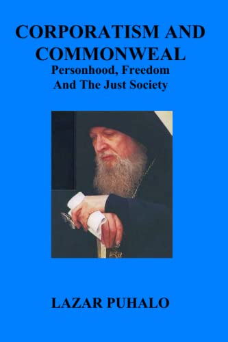 Corporatism and Commonweal: Personhood, Freedom and the Just Society