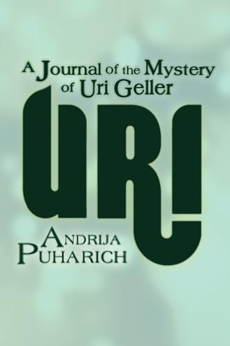 URI: A Journal of the Mystery of Uri Geller