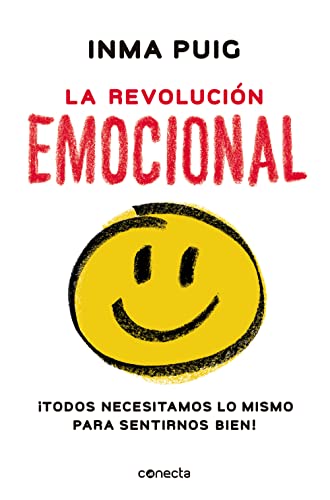 La revolución emocional: ¡Todos necesitamos lo mismo para sentirnos bien! (Conecta) von CONECTA