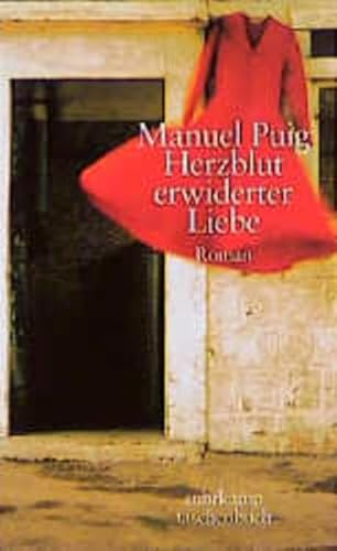 Herzblut erwiderter Liebe: Roman (suhrkamp taschenbuch)