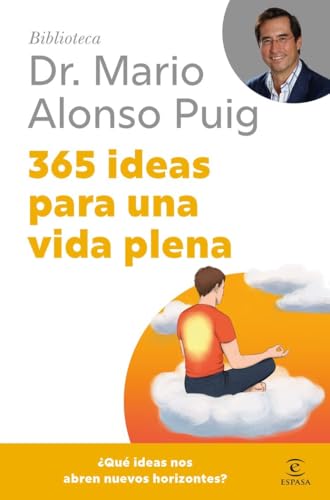 365 ideas para una vida plena (Biblioteca Dr. Mario Alonso Puig) von Espasa