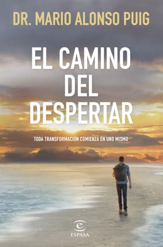 El camino del despertar: Toda transformación comienza en uno mismo (NO FICCIÓN)