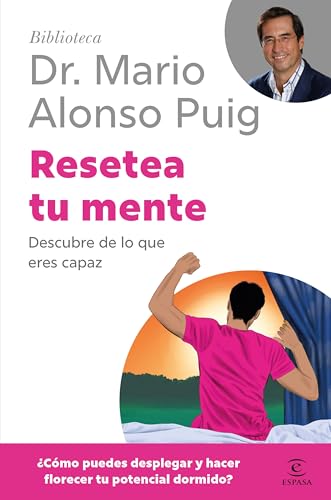 Resetea tu mente: Descubre de lo que eres capaz (Biblioteca Dr. Mario Alonso Puig)