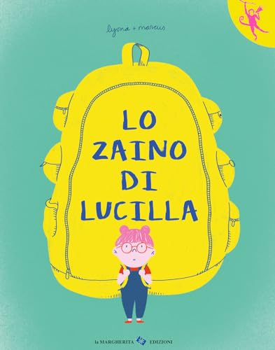 Lo zaino di Lucilla. Ediz. a colori (L' orango rosa) von La Margherita