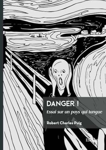 Danger !: Essai sur un pays qui tangue von Edilivre