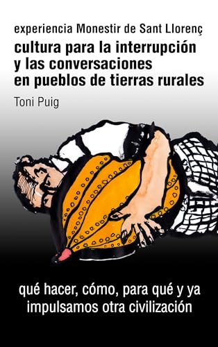 Cultura para la interrupción y las conversaciones en pueblos de tierras rurales: Qué hacer, cómo, para qué y ya - Impulsamos otra civilización von BoD – Books on Demand – Spanien