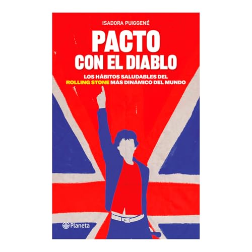 Pacto Con El Diablo: Los Hábitos Saludables del Rolling Stone Más Dinámico del Mundo / A Pact with the Devil: The Healthy Habits of the World's Most Dynamic Rolling Stone von Editorial Planeta Mexicana S.A. de C.V.