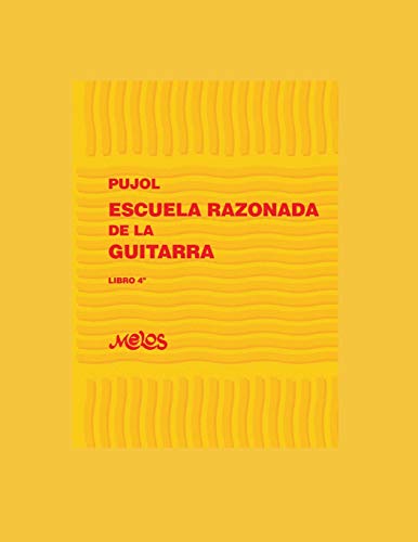 ESCUELA RAZONADA DE LA GUITARRA: libro cuarto - edición bilingüe (Escuela Razonada de la Guitarra - Emilio Pujol, Band 2) von Independently Published