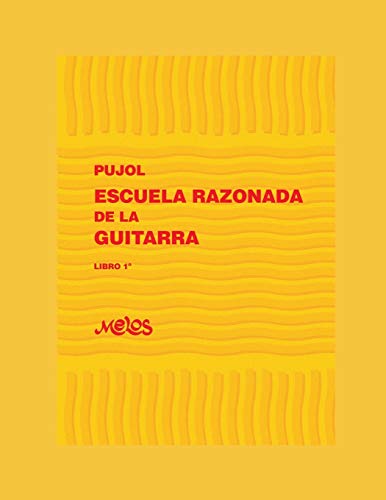 ESCUELA RAZONADA DE LA GUITARRA: libro primero - edición bilingüe (Escuela Razonada de la Guitarra - Emilio Pujol, Band 4)