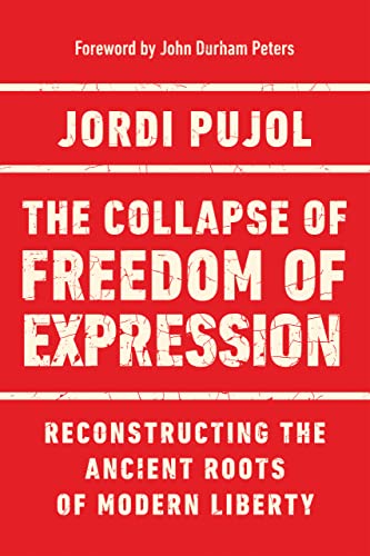 The Collapse of Freedom of Expression: Reconstructing the Ancient Roots of Modern Liberty (Catholic Ideas for a Secular World) von University of Notre Dame Press