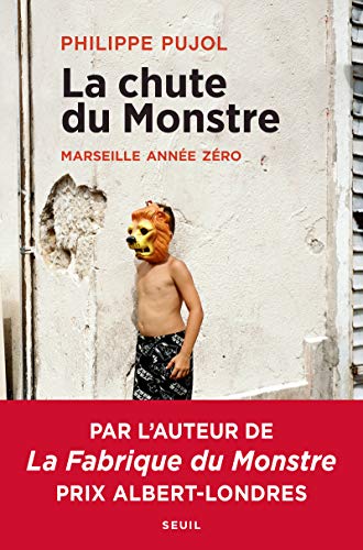 La Chute du monstre: Marseille année zéro von Seuil