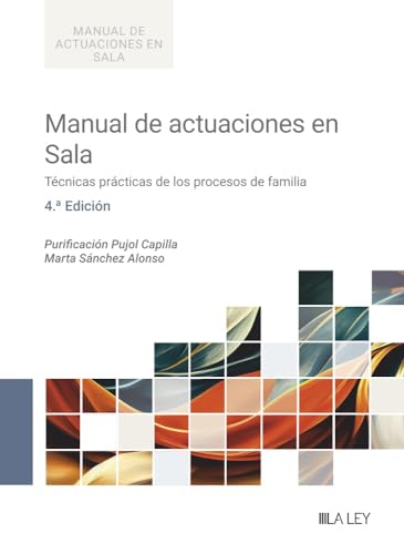 Manual de actuaciones en Sala. Técnicas prácticas de los procesos de familia Manual de actuaciones en Sala. Técnicas prácticas de los procesos de familia von LA LEY
