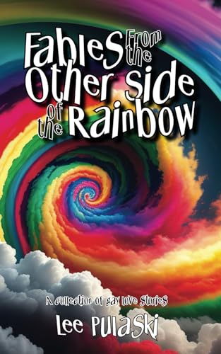 Fables From the Other Side of the Rainbow von Independently published