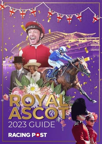 Racing Post Royal Ascot Guide 2023 von Pitch Publishing Ltd