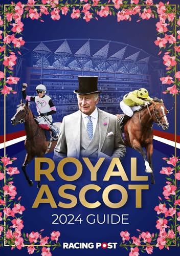 Racing Post Royal Ascot Guide 2024 Racing Post Royal Ascot Guide 2024 von Pitch Publishing Ltd
