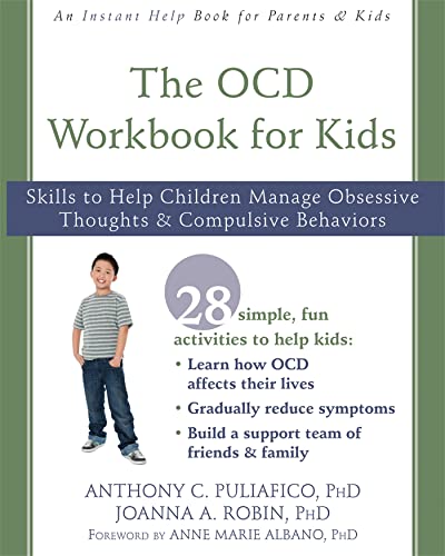 The OCD Workbook for Kids: Skills to Help Children Manage Obsessive Thoughts and Compulsive Behaviors (An Instant Help Book for Teens)