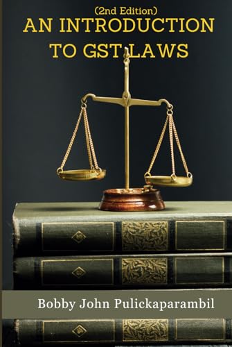 An Introduction to GST Laws: 2nd Edition An Introduction to GST Laws: 2nd Edition von Walnut Publication