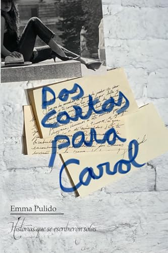 DOS CARTAS PARA CAROL: Historias que se escribieron solas von Editorial Letra Minúscula